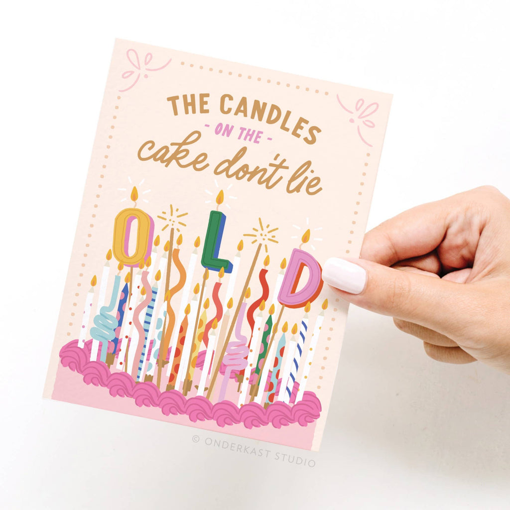 The Candles on the Cake Don’t Lie Greeting Card