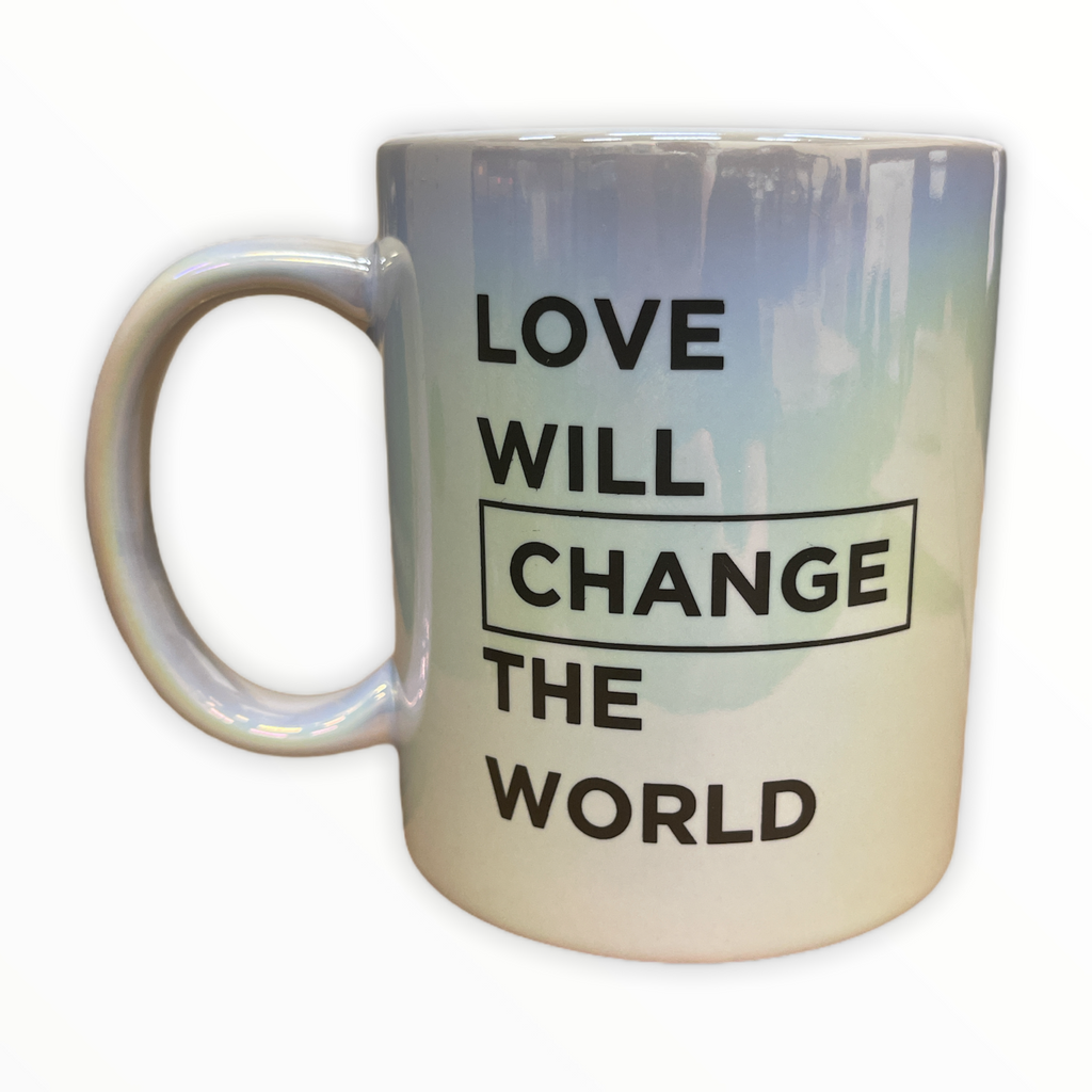 Love Will Change the World Coffee Mug