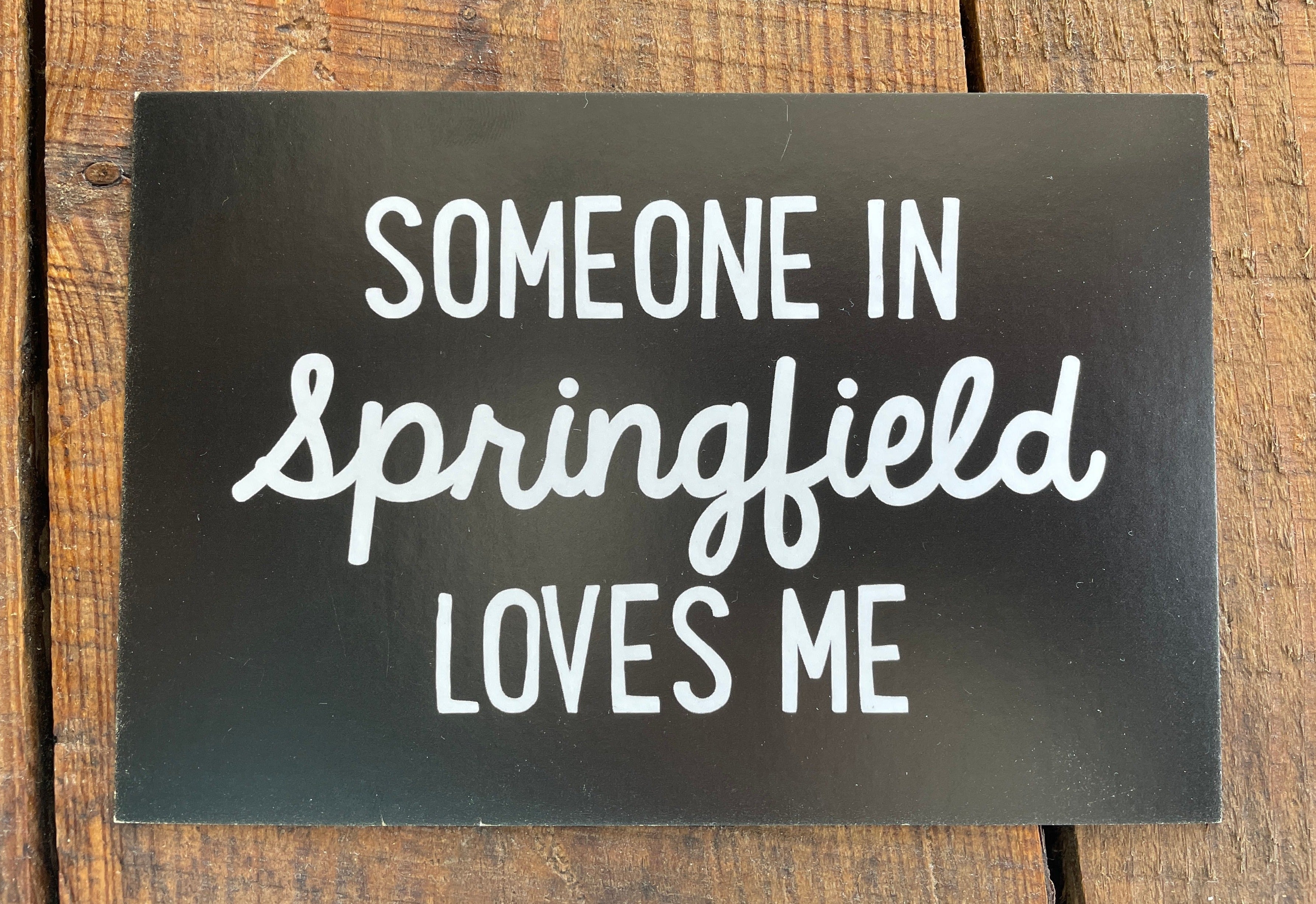 Someone is Springfield - Postcard