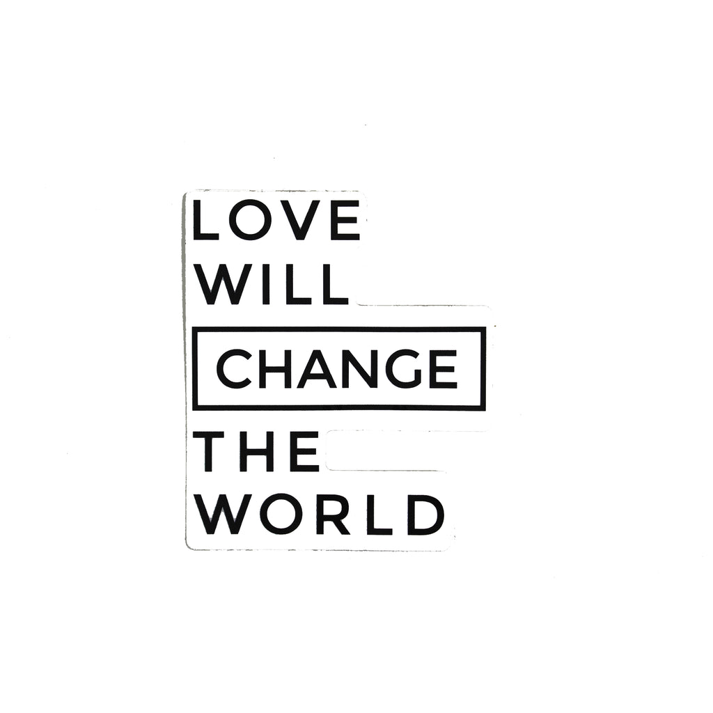 Love Will Change the World Sticker